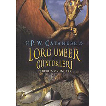 Lord Umber Günlükleri 2 - Ejderha Oyunları P. W. Catanese