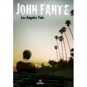 Los Angeles Yolu John Fante