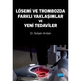 Lösemi Ve Trombozda Farklı Yaklaşımlar Ve Yeni Tedaviler Gülşen Arslan