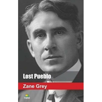 Lost Pueblo Zane Grey