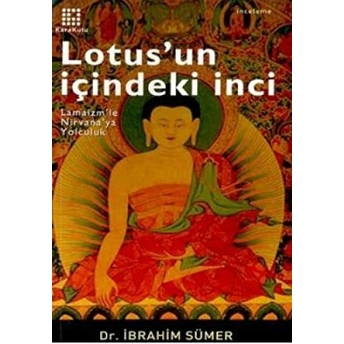 Lotus’un Içindeki Inci Lamaizm’le Nirvana’ya Yolculuk Ibrahim Sümer