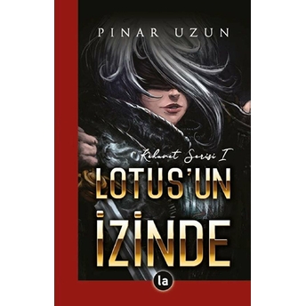 Lotus'un Izinde - Kehanet Serisi 1 Pınar Uzun