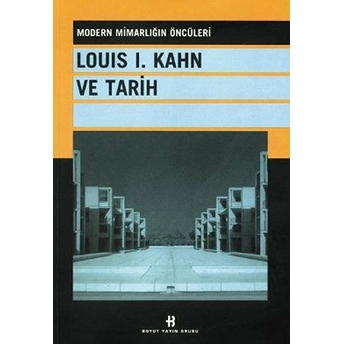 Louis 1. Kahn Ve Tarih Kolektif