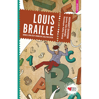 Louıs Braille (Görmezlerin Kitap Okumasını Sağlayan Çocuk)