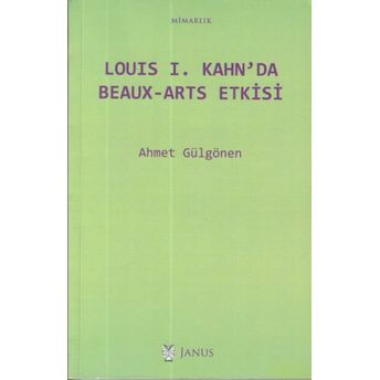 Louis I. Kahn'da Beaux-Arts Etkisi Ahmet Gülgönen