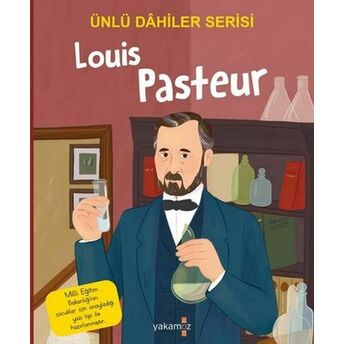 Louis Pasteur - Ünlü Dahiler Serisi Kolektif