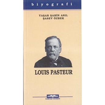 Louis Pasteur-Yaşar Şahin Anıl