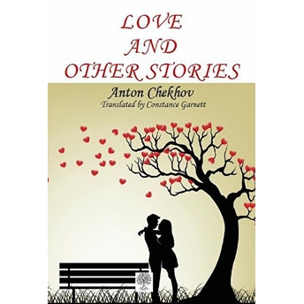 Love And Other Stories - Anton Checkov