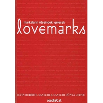 Lovemarks Markaların Ötesindeki Gelecek Ciltli Kevin Roberts