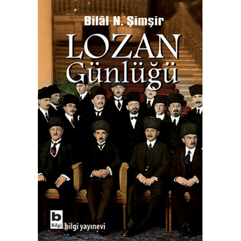 Lozan Günlüğü Bilal N. Şimşir