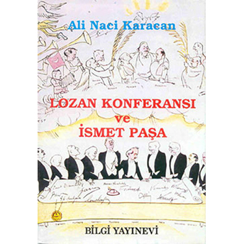 Lozan Konferansı Ve Ismet Paşa Ali Naci Karacan