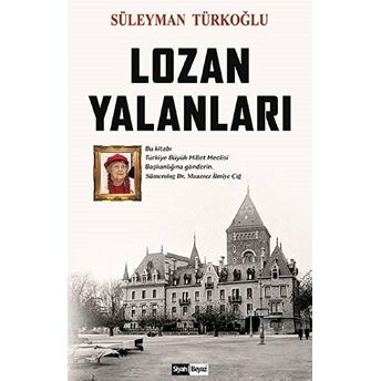 Lozan Yalanları Süleyman Türkoğlu