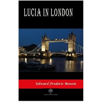 Lucia In London - Edward Frederic Benson