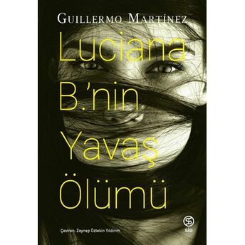 Lucıana B.’nin Yavaş Ölümü Guillermo Martínez