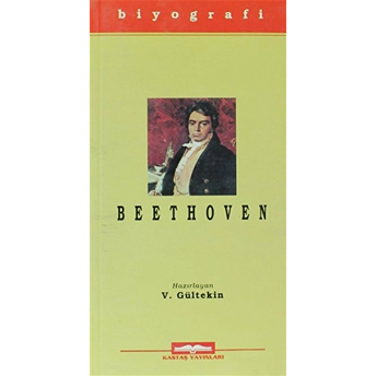 Ludwig Van Beethoven (Hayatı Ve Eserleri) Ünlü Kişiler 7-Kolektif