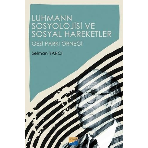 Luhmann Sosyolojisi Ve Sosyal Hareketler - Gezi Parkı Örneği