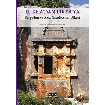 Lukka’dan Likya’ya - Sarpedon Ve Aziz Nikolaos’un Ülkesi (Küçük Boy) Erkan Dündar