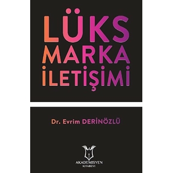 Lüks Marka Iletişimi - Evrim Derinözlü