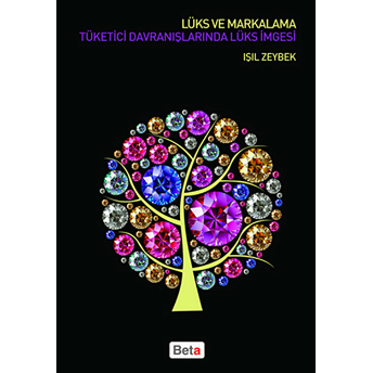 Lüks Ve Markalama Tüketici Davranışlarında Lüks Imgesi-Işıl Zeybek