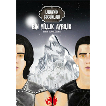 Luna’nın Çocukları: Bin Yıllık Ayrılık Suphi Burak Özder