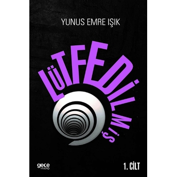 Lütfedilmiş (1. Cilt) - Yunus Emra Işık