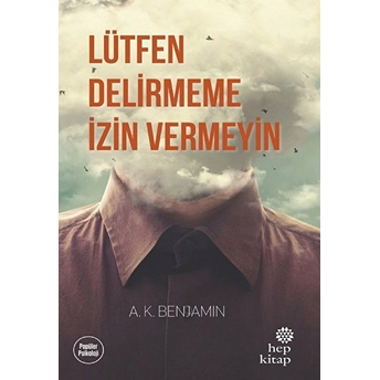 Lütfen Delirmeme Izin Vermeyin A. K. Benjamin