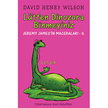 Lütfen Dinozora Binmeyiniz / Jeremy James'in Maceraları 6 David Henry Wilson