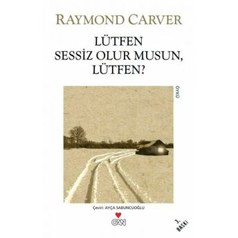 Lütfen Sessiz Olur Musun, Lütfen? Raymond Carver