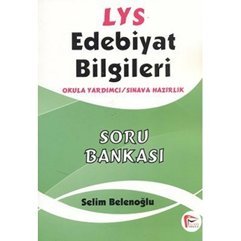 Lys Edebiyat Bilgileri Soru Bankası Selim Belenoğlu