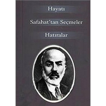 M. Akif Ersoy Hayatı Safahat’tan Seçmeler Hatıralar Raşit Keskin