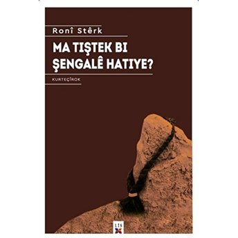 Ma Tışnek Bı Şengale Hatiye - Roni Sterk