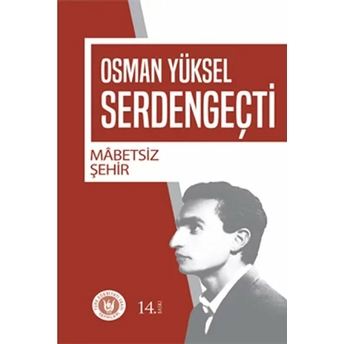 Mabetsiz Şehir Osman Yüksel Serdengeçti