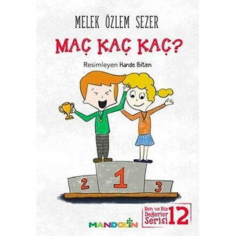 Maç Kaç Kaç?-Ben Ve Biz Değerler Serisi 12 Melek Özlem Sezer