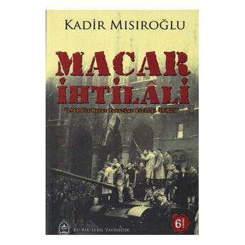 Macar Ihtilali Kadir Mısıroğlu