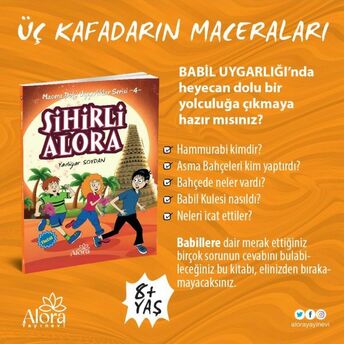 Macera Dolu Uygarlıklar - 4 Sihirli Alora - Babil S.yadigar Soydan