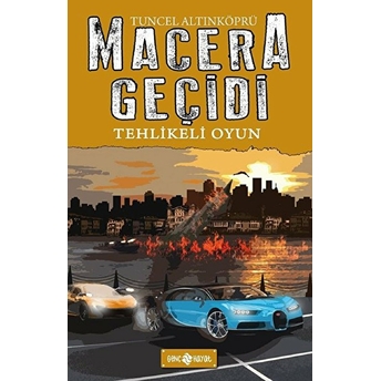 Macera Geçidi 14 - Tehlikeli Oyun Tuncel Altınköprü