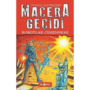 Macera Geçidi 16 - Robotlar Cehennemi Tuncel Altınköprü