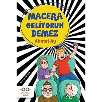 Macera Geliyorum Demez Ahmet Ay