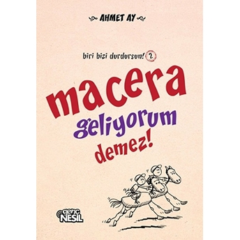 Macera Geliyorum Demez! / Biri Bizi Durdursun! -2 Ahmet Ay