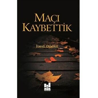 Maçı Kaybettik Ismail Demirel