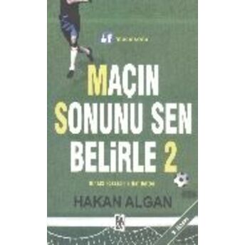 Maçın Sonunu Sen Belirle 2 Hakan Algan