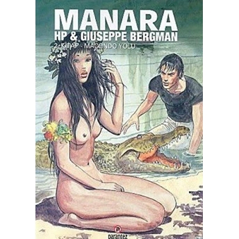 Macondo Yolu: Manara Hp & Guiseppe Bergman 2. Kitap Milo Manara