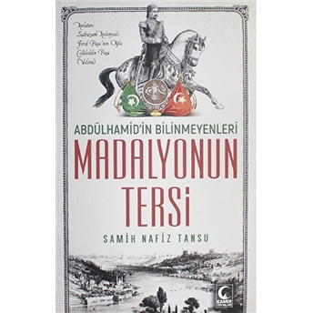 Madalyonun Tersi - Abdülhamid'In Bilinmeyenleri Samih Nafiz Tansu