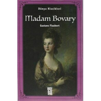 Madam Bovary - Dünya Klasikleri Gustava Flaubert