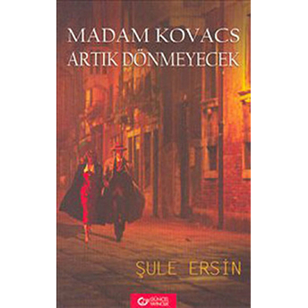 Madam Kovacs Artık Dönmeyecek Şule Ersin