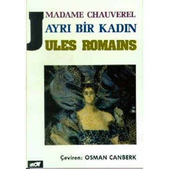 Madame Chauverel: Ayrı Bir Kadın Jules Romaıns