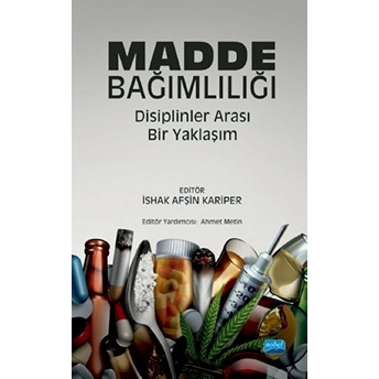 Madde Bağımlılığı Disiplinlerarası Bir Yaklaşım