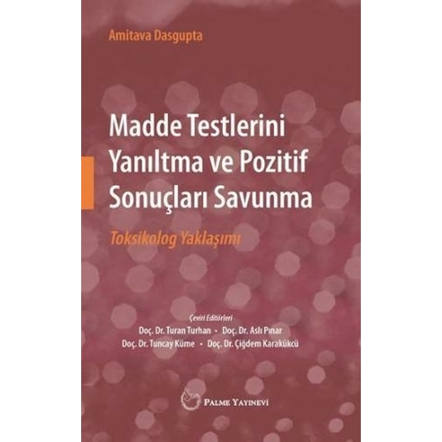 Madde Testlerini Yanıltma Ve Pozitif Sonuçları Savunma Toksikolog Yaklaşımı