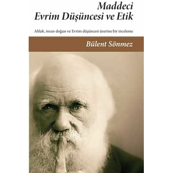 Maddeci Evrim Düşüncesi Ve Etik - Ahlak Felsefesinde Güncel Konular 3 Bülent Sönmez