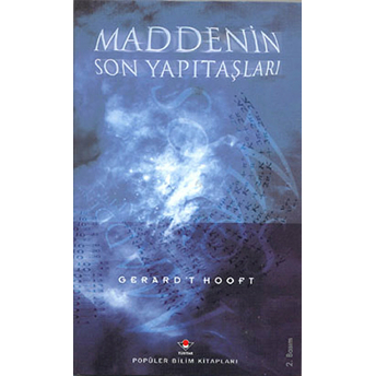 Maddenin Son Yapı Taşları (Ciltsiz) Gerard't Hooft